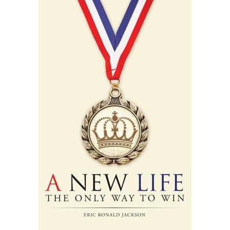A New Life: The Only Way To Win (Paperback)