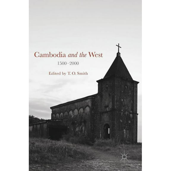 Cambodia and the West, 1500-2000, (Hardcover)