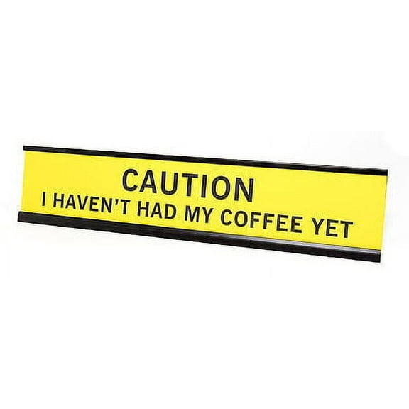 All Quality Caution I Haven't Had My Coffee Nameplate Desk Sign