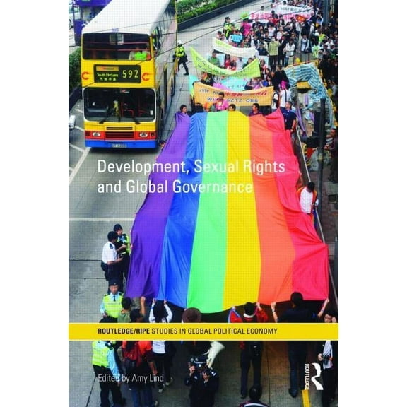 Ripe Global Political Economy Development, Sexual Rights and Global Governance, (Hardcover)