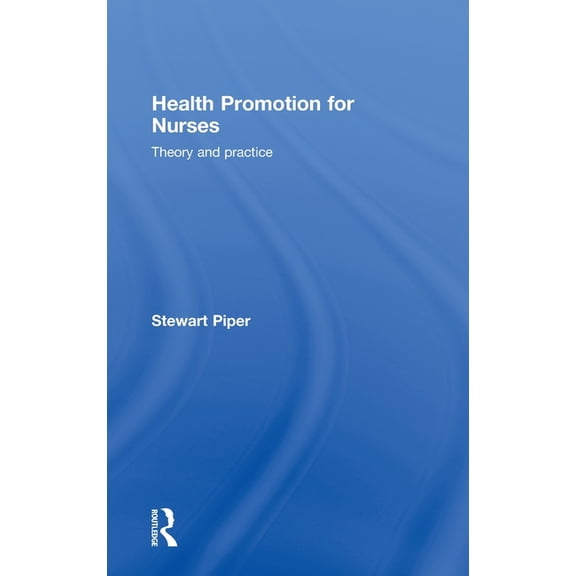 Health Promotion for Nurses: Theory and Practice, (Hardcover)