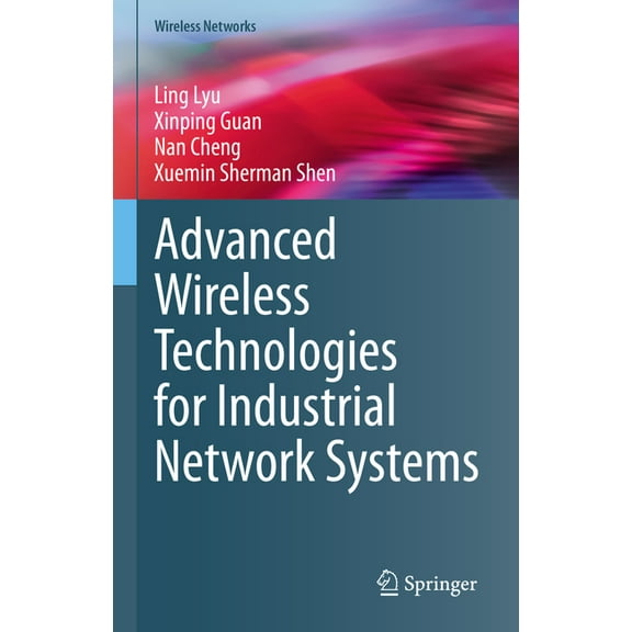 Wireless Networks Advanced Wireless Technologies for Industrial Network Systems, (Hardcover)