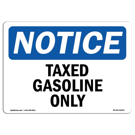 OSHA Notice Sign - Taxed Gasoline Only | Decal | Protect Your Business, Construction Site, Warehouse & Shop Area |  Made in the USA