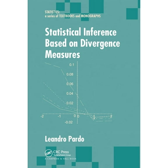 Statistics: A Textbooks and Monographs Statistical Inference Based on Divergence Measures, (Paperback)