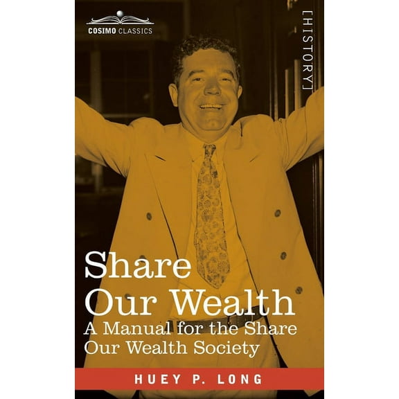 Share Our Wealth: A Manual for the Share Our Wealth Society (Paperback)