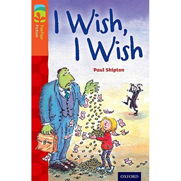 Oxford Reading Tree TreeTops Fiction: Level 13: I Wish, I Wi