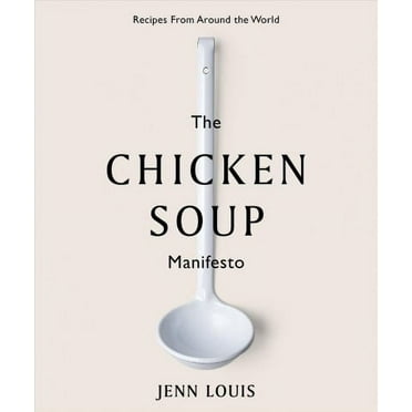 The Chicken Soup Manifesto : Recipes from around the world (Hardcover)
