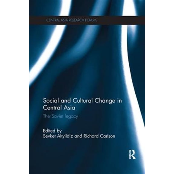 Pre-Owned Central Asia Research Forum Social and Cultural Change in Central Asia: The Soviet Legacy, (Paperback)
