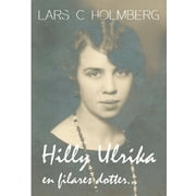 Hilly Ulrika, en filares dotter... (Paperback)