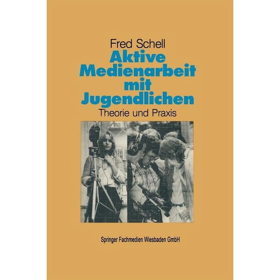Schriftenreihe Des Institut Jugend Film Fernsehen: Aktive Medienarbeit Mit Jugendlichen: Theorie Und PRAXIS (Paperback)