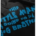 thumbnail image 4 of Little Man Going to Be a Big Brother Youth T Shirt Tee Boys Infant Toddler Brisco Brands 6M, 4 of 5