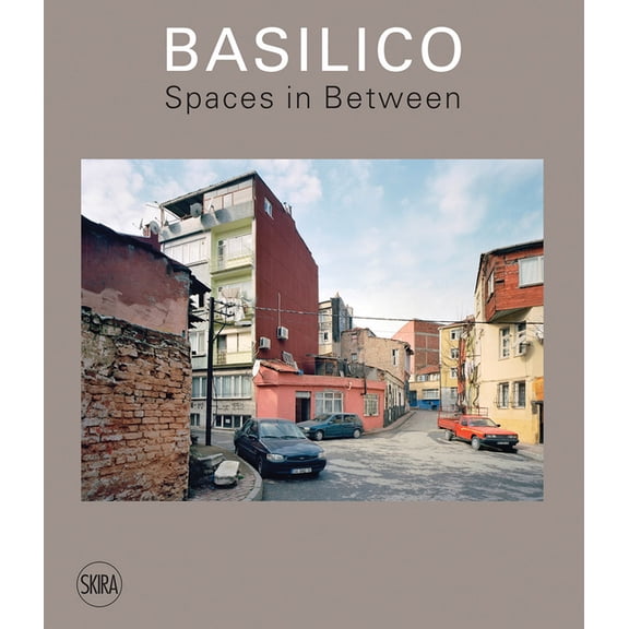 Gabriele Basilico: Spaces in Between, (Hardcover)