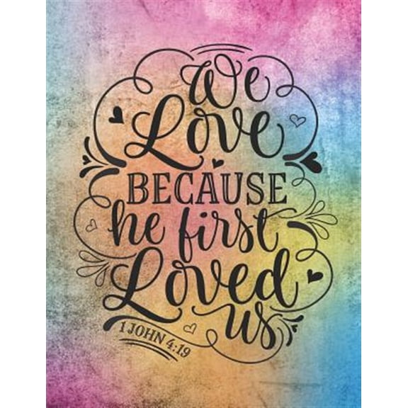 Pre-Owned We Love Because He First Loved Us 1 John 4: 19: Perfect for Creating Sermons or Taking Notes in Bible Studies (Paperback)