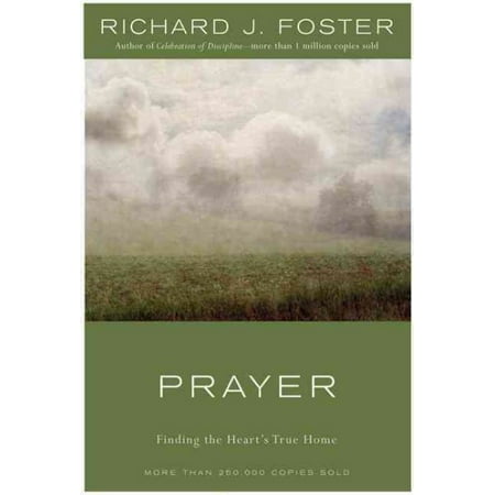 Prayer - 10th Anniversary Edition : Finding the Heart's True Home