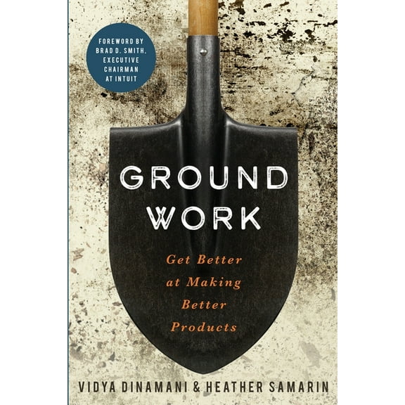 Groundwork: Get Better at Making Better Products, (Paperback)