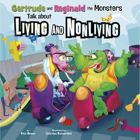 Pre-Owned Gertrude and Reginald the Monsters Talk about Living and Nonliving (Paperback) 140487237X 9781404872370