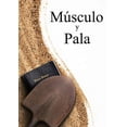 thumbnail image 1 of Pre-Owned Muscle and a Shovel Spanish Version (Musculo y Pala) (Paperback) 0692256008 9780692256008, 1 of 1
