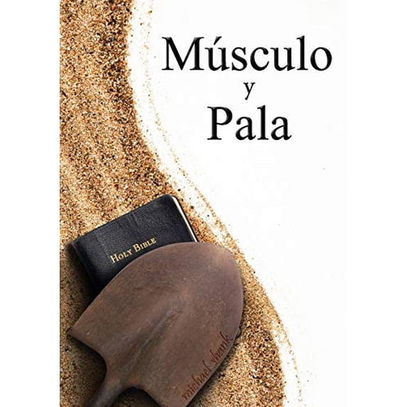 Pre-Owned Muscle and a Shovel Spanish Version (Musculo y Pala) (Paperback) 0692256008 9780692256008