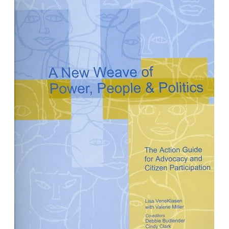 A New Weave Of Power People And Politics The Action Guide For Advocacy And Citizen