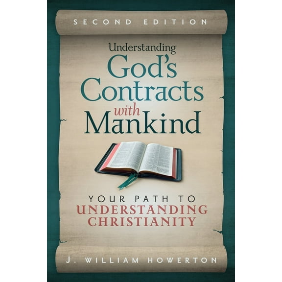 Understanding God's Contracts with Mankind: Your Path to Understanding Christianity, (Paperback)