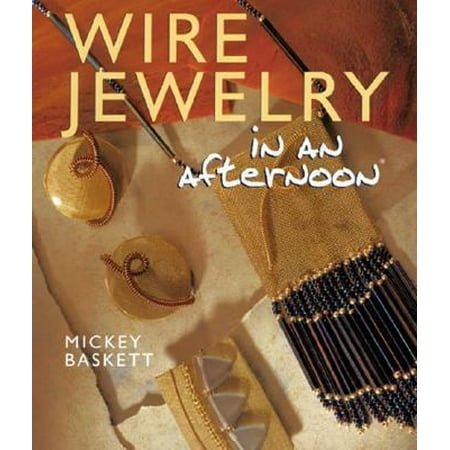 Wire Jewelry in an afternoon (Jewelry Crafts) [Paperback - Used]