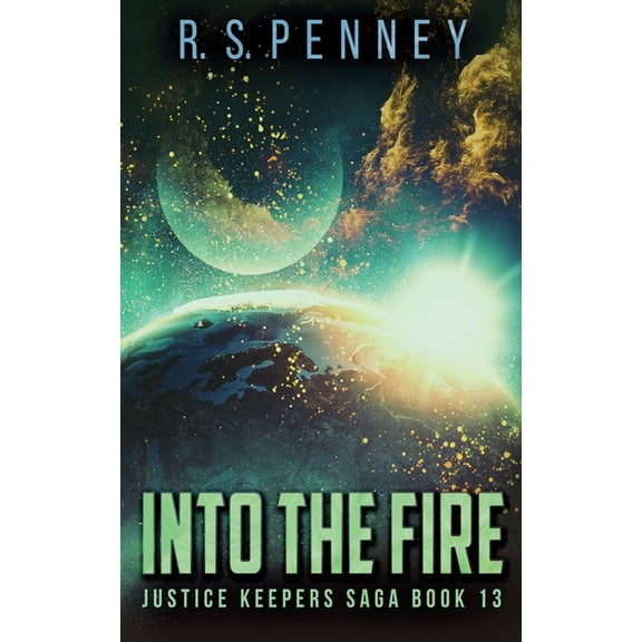 Justice Keepers Saga Into The Fire, Book 13, (Paperback)