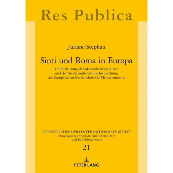 Öffentliches Und Internationales Recht: Sinti und Roma in Europa: Die Bedeutung des Minderheitenschutzes und der diesbezueglichen Rechtsprechung des Europaeischen Gerichtshofs fuer Menschenrechte (Har