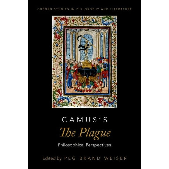Oxford Studies in Phil and Lit Camus's the Plague: Philosophical Perspectives, (Paperback)
