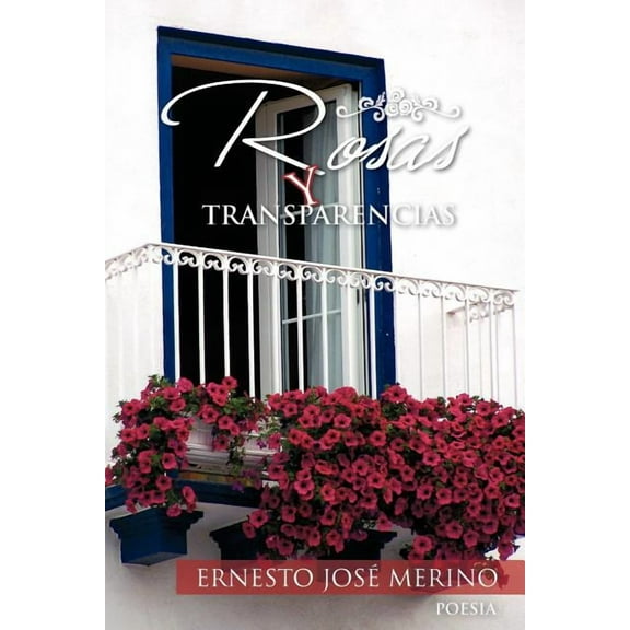 Rosas y transparencias (Spanish Edition)