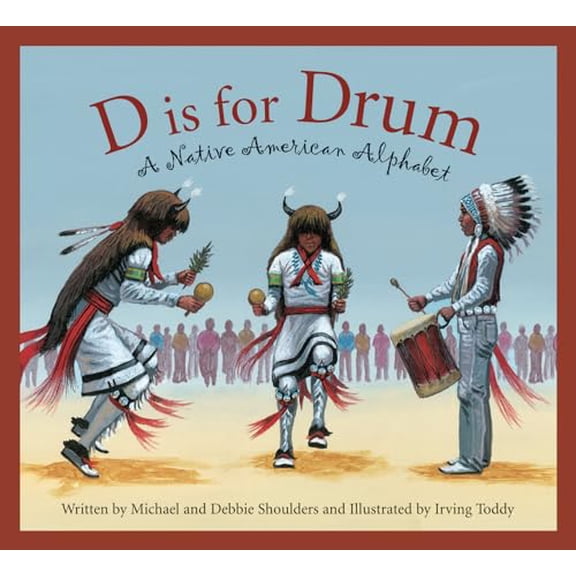 Pre-Owned D Is for Drum: A Native American Alphabet (Hardcover) 1585362743 9781585362745