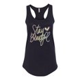 thumbnail image 2 of Stay Beautiful Positivity Quote Saying Pop Culture Ladies Racerback Tank Top, Black, Small, 2 of 3