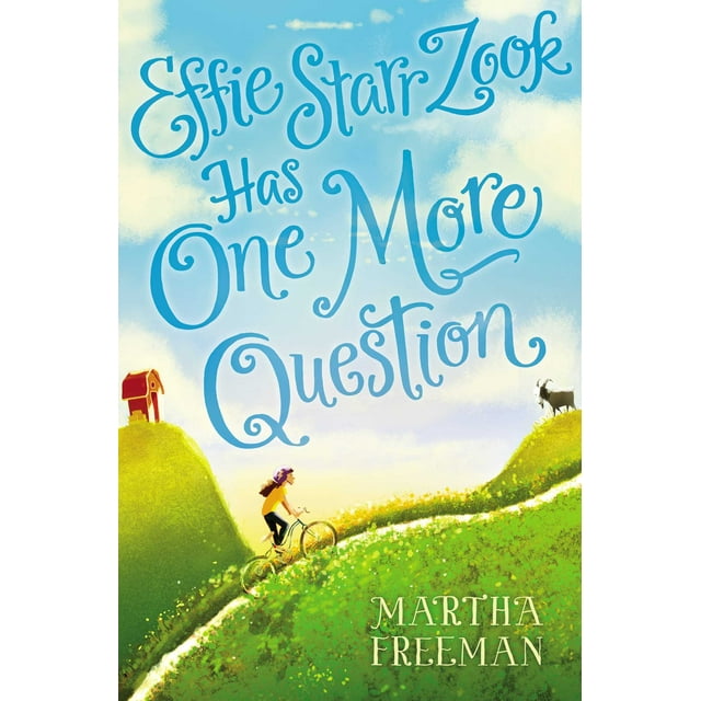Effie Starr Zook Has One More Question By Martha Freeman