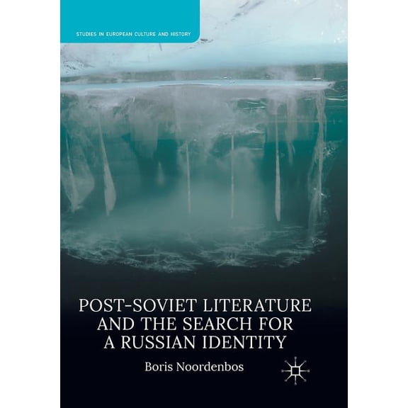 Studies in European Culture and History Post-Soviet Literature and the Search for a Russian Identity, (Paperback)