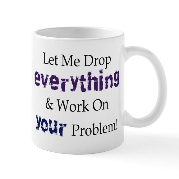 CafePress - Drop Everything Mug - 11 oz Ceramic Mug - Novelty Coffee Tea Cup
