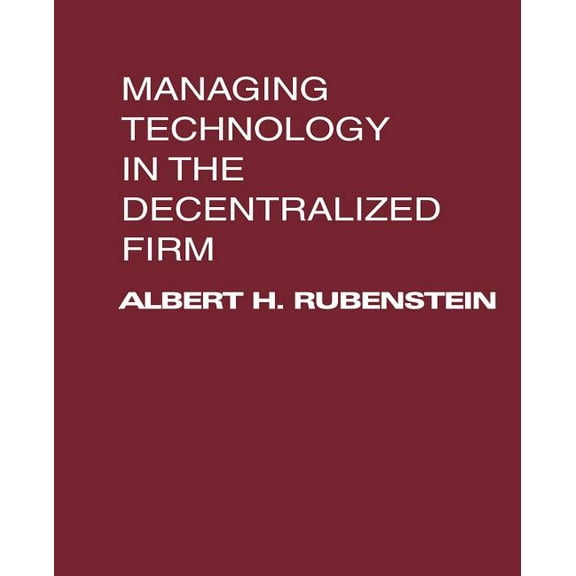 Managing Technology in the Decentralized Firm, (Paperback)