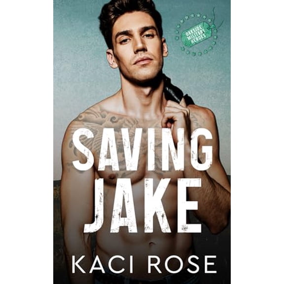 Pre-Owned Saving Jake: An Ex's Brother Romance (Brothers of Oakside Military Heroes) (Paperback) 1954409613 9781954409613