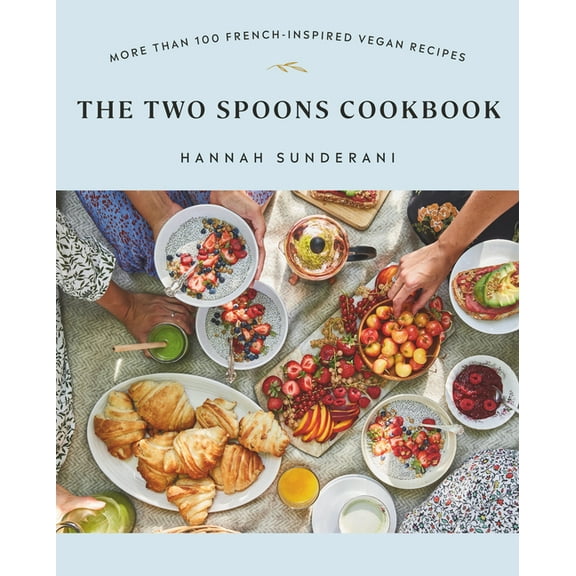 The Two Spoons Cookbook: More Than 100 French-Inspired Vegan Recipes, (Paperback)