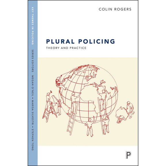 Key Themes in Policing Plural Policing: Theory and Practice, (Hardcover)