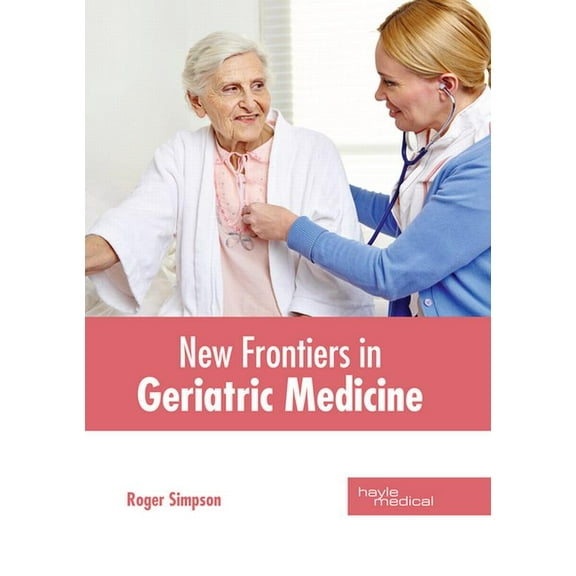 New Frontiers in Geriatric Medicine, (Hardcover)