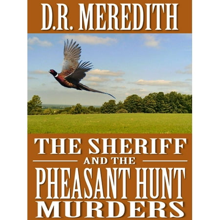 The Sheriff and the Pheasant Hunt Murders - eBook (Best Place To Pheasant Hunt)