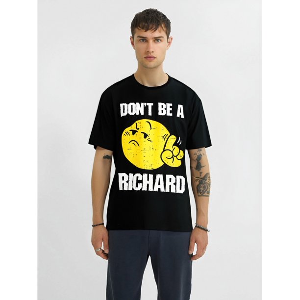 Don't Be A Richard Funny Sarcasm Humor Quote Adult Saying T-Shirt220g