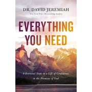 DR. DAVID JEREMIAH Everything You Need: 8 Essential Steps to a Life of Confidence in the Promises of God (Paperback)