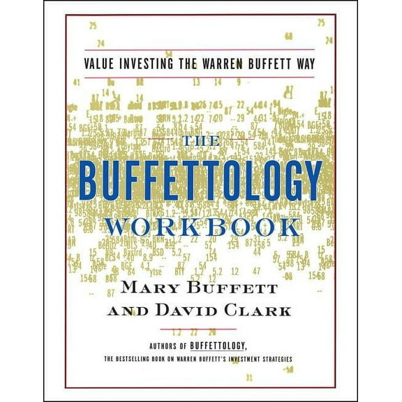 The Buffettology Workbook: The Proven Techniques for Investing Successfully in Changing Markets That Have Made Warren Bu, (Paperback)