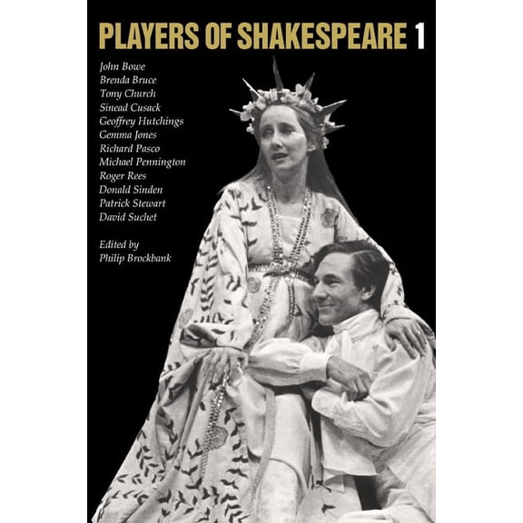 Players of Shakespeare Players of Shakespeare 1: Essays in Shakespearean Performance by Twelve Players with the Royal Shakespeare Company, Book 1, (Paperback)