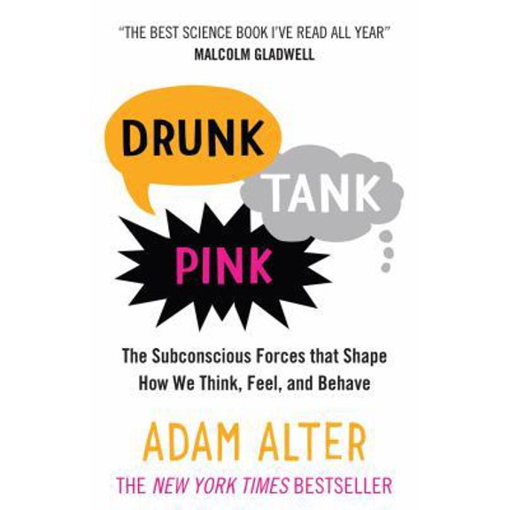 Pre-Owned Drunk Tank Pink: The Subconscious Forces that Shape How We Think, Feel, and Behave (Paperback) 1780745834 9781780745831