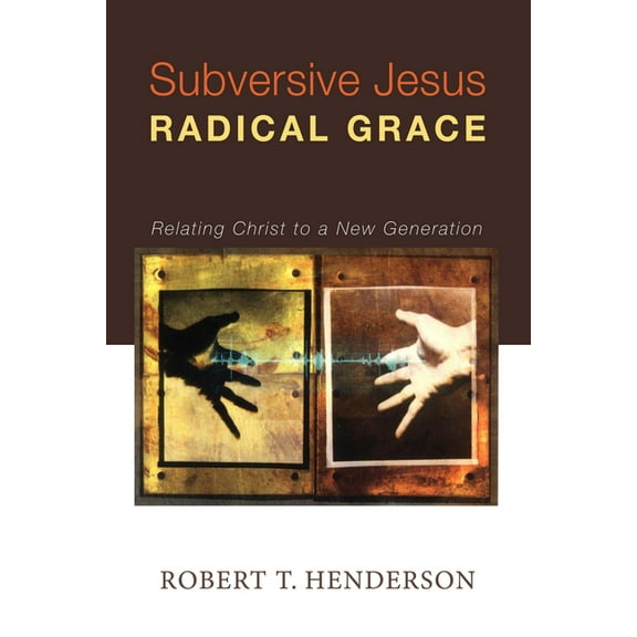 Subversive Jesus Radical Grace (Paperback)