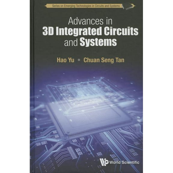 Advances in 3D Integrated Circuits and Systems