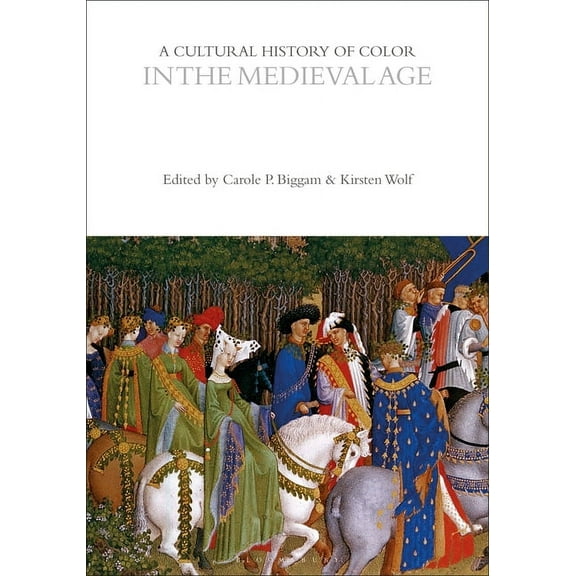 Cultural Histories: A Cultural History of Color in the Medieval Age (Hardcover)