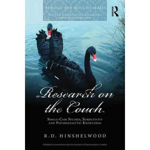New Library of Psychoanalysis 'Beyond th Research on the Couch: Single-case studies, subjectivity and psychoanalytic knowledge, (Paperback)