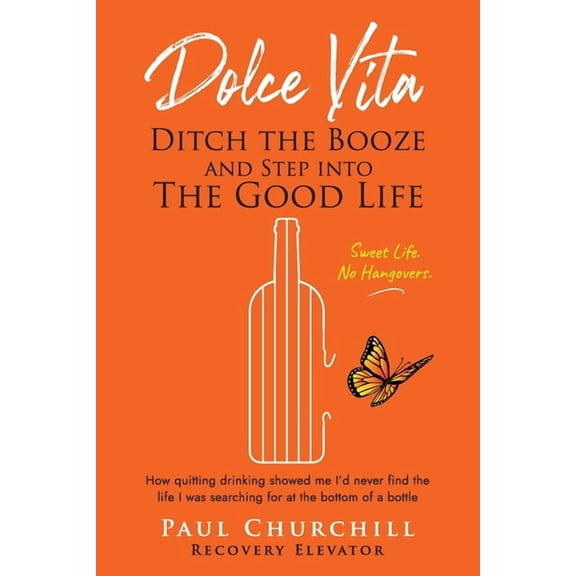 Dolce Vita: Ditch the Booze and Step Into the Good Life, (Paperback)